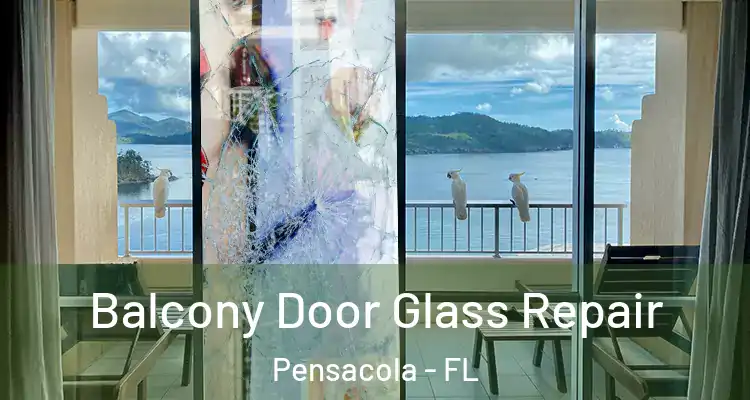  Balcony Door Glass Repair Pensacola - FL