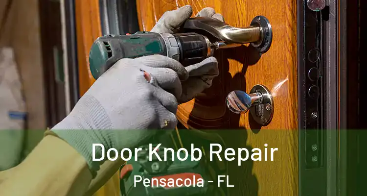  Door Knob Repair Pensacola - FL