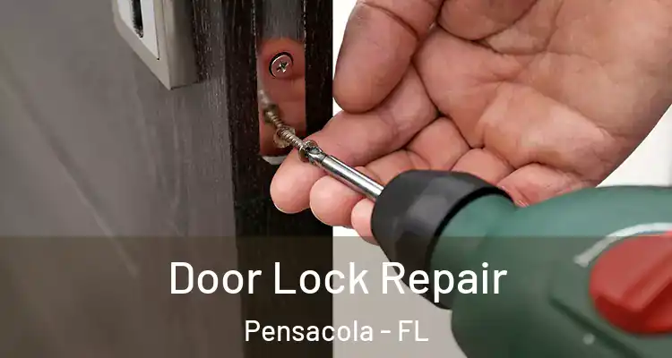  Door Lock Repair Pensacola - FL
