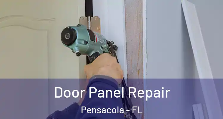  Door Panel Repair Pensacola - FL