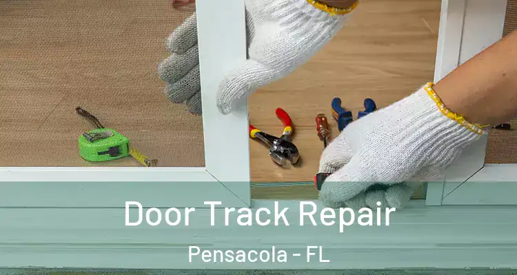  Door Track Repair Pensacola - FL