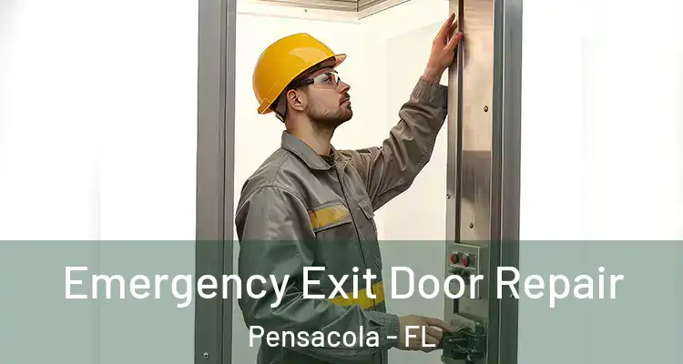  Emergency Exit Door Repair Pensacola - FL