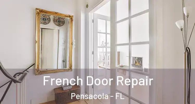  French Door Repair Pensacola - FL