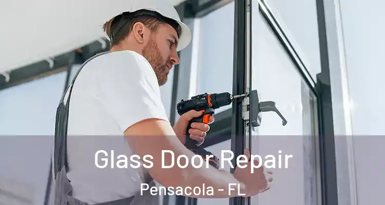  Glass Door Repair Pensacola - FL