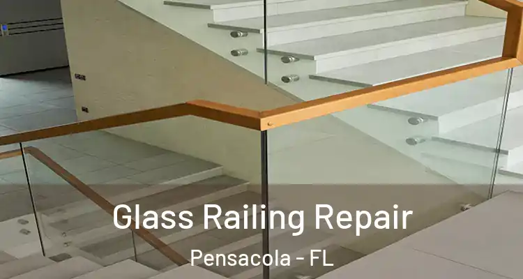  Glass Railing Repair Pensacola - FL