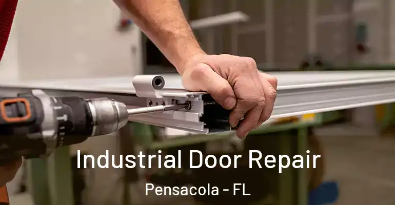  Industrial Door Repair Pensacola - FL