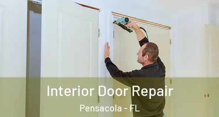  Interior Door Repair Pensacola - FL