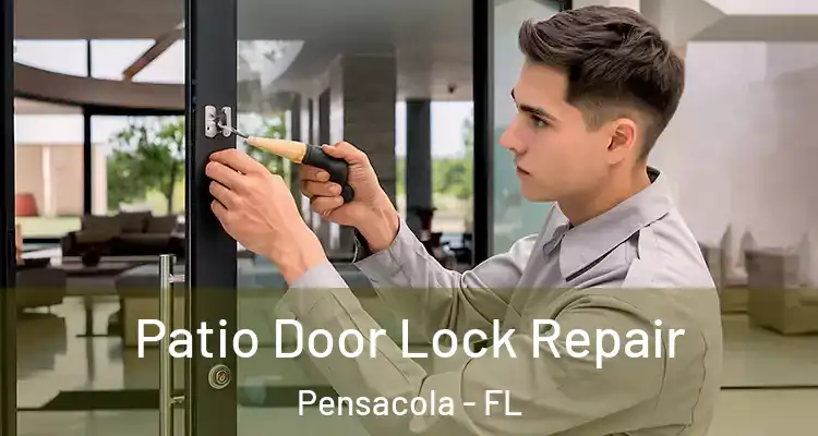  Patio Door Lock Repair Pensacola - FL