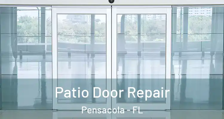  Patio Door Repair Pensacola - FL