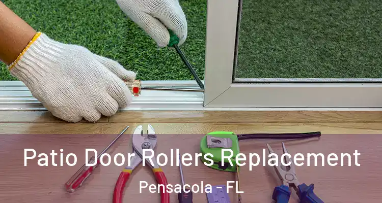  Patio Door Rollers Replacement Pensacola - FL