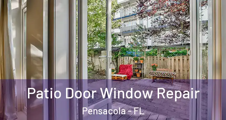  Patio Door Window Repair Pensacola - FL