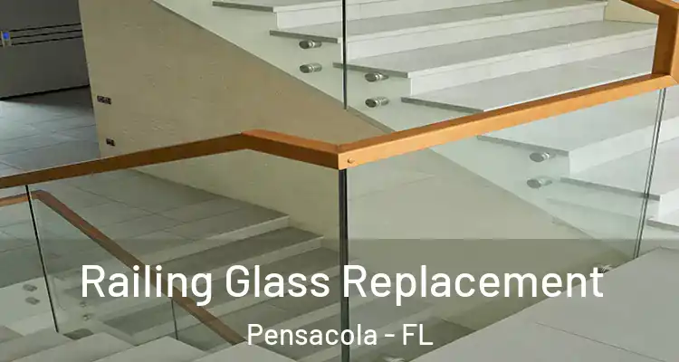  Railing Glass Replacement Pensacola - FL