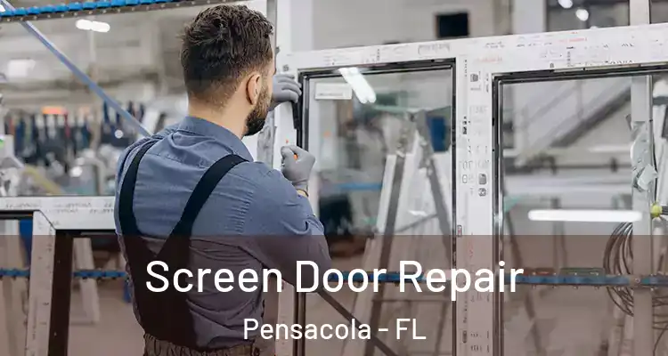  Screen Door Repair Pensacola - FL