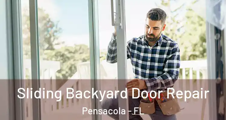  Sliding Backyard Door Repair Pensacola - FL