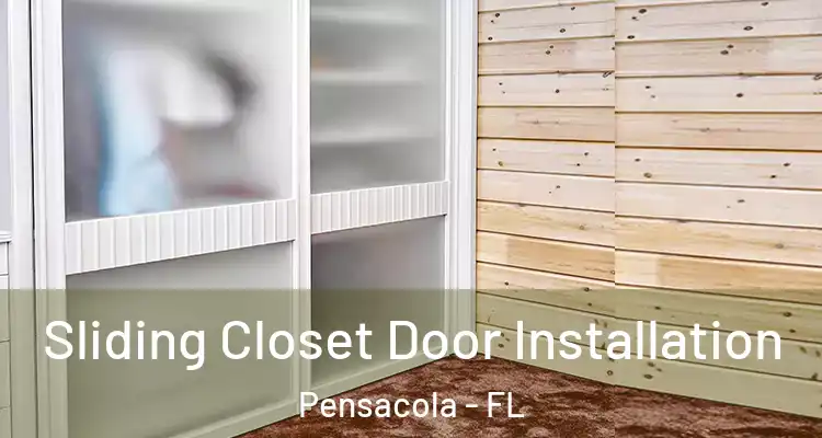  Sliding Closet Door Installation Pensacola - FL