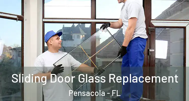  Sliding Door Glass Replacement Pensacola - FL