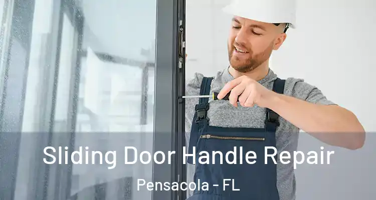  Sliding Door Handle Repair Pensacola - FL