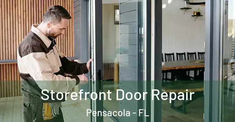  Storefront Door Repair Pensacola - FL