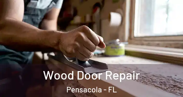  Wood Door Repair Pensacola - FL